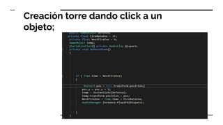 Creación torre dando click a un
objeto;
 