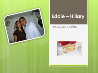 Eddie – Hillary
22 de junio del 2013
 