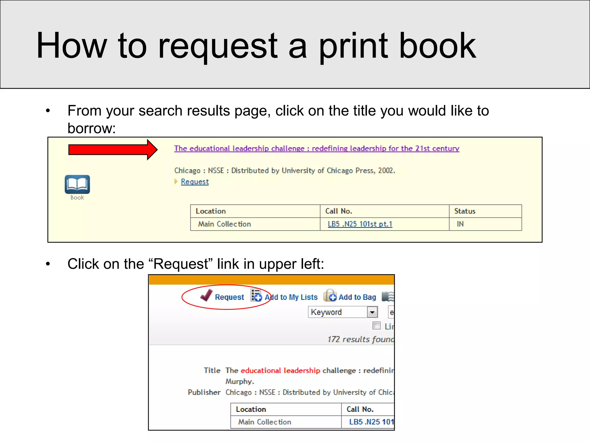 How to request a print book
•   From your search results page, click on the title you would like to
    borrow:




•   Click on the “Request” link in upper left:
 