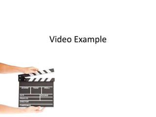 Video Example
 