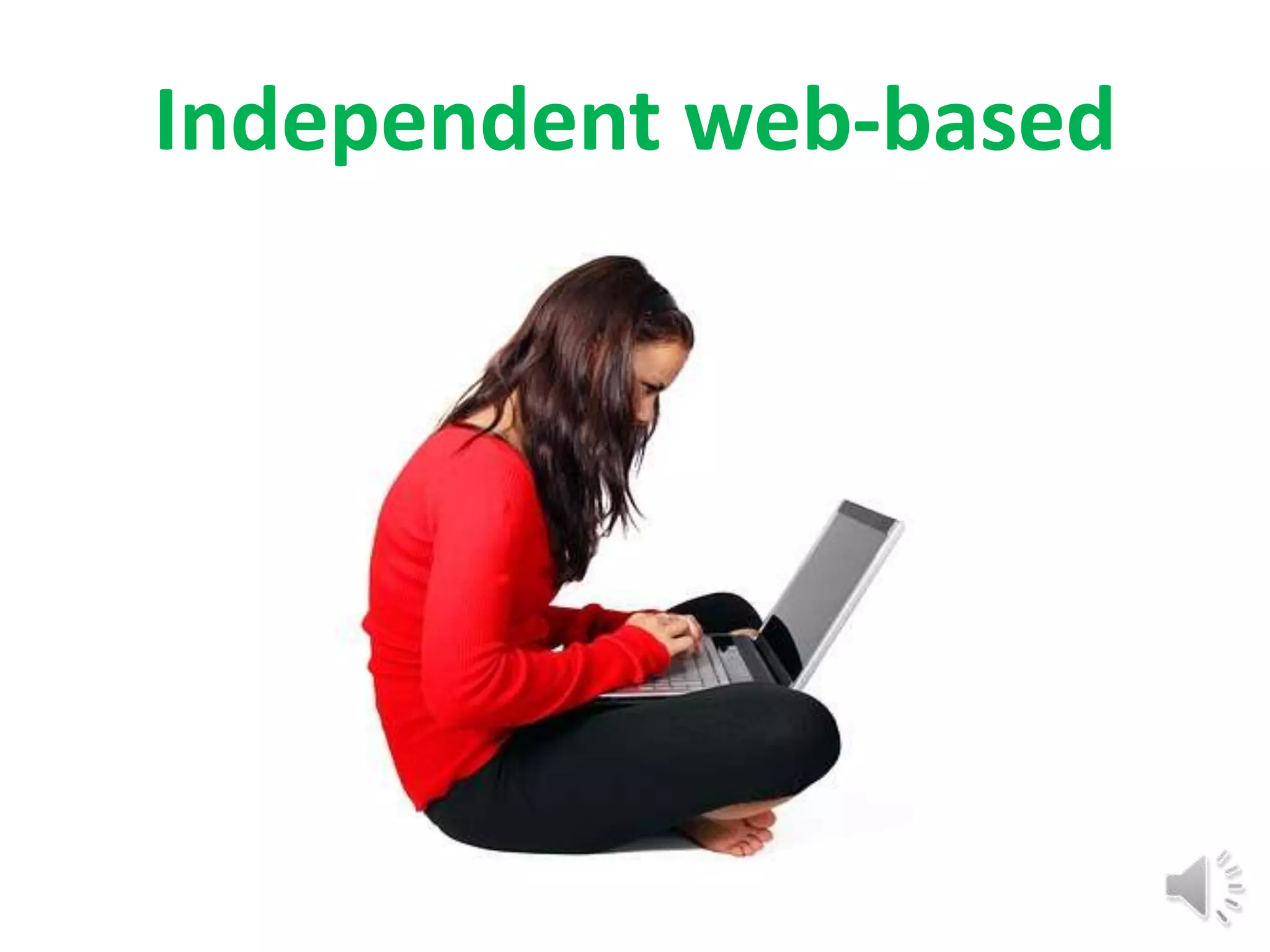 Independent web-based
 