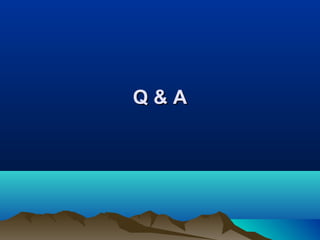 Q & AQ & A
 