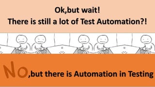 There is NO test automation