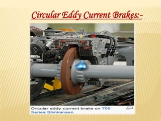 Circular Eddy Current Brakes:-
 