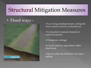 Mitigation
Measures
• Flood forecasting -
 For emergency evacuation
 Flood forecasting through range
of hydrodynamic/ sn...