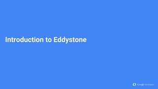 Introduction to Eddystone
 