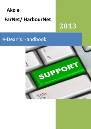 Ako e
FarNet/ HarbourNet
2013
1/1/2013
e-Dean’s Handbook
 