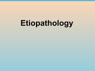 Etiopathology
 