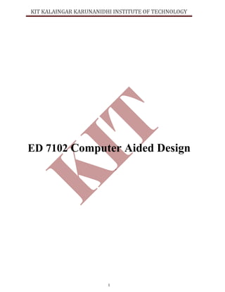 1
ED 7102 Computer Aided Design
 