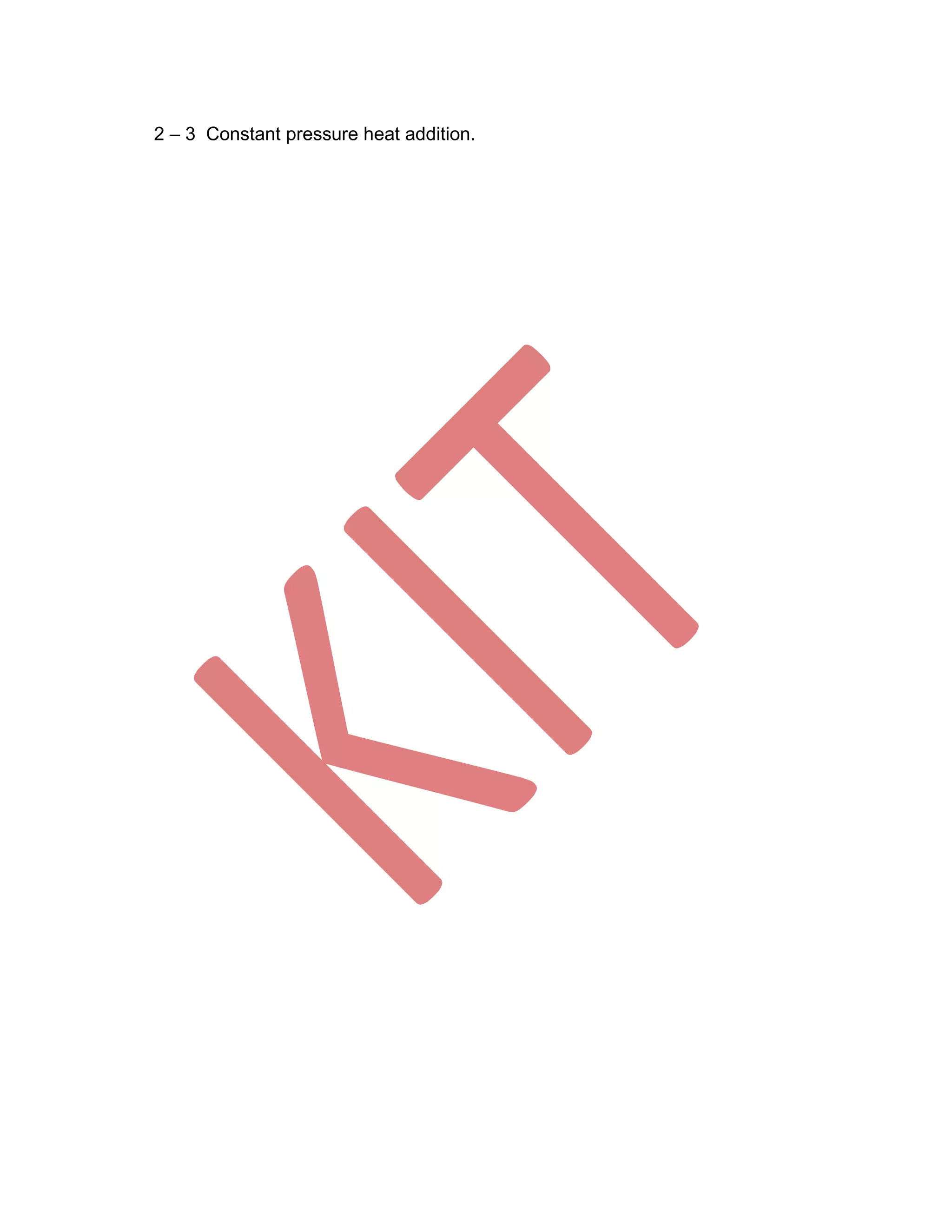 2 – 3 Constant pressure heat addition.
 