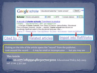 This Article
doi: 10.1177/0895904803017003002 Educational Policy July 2003
vol. 17 no. 3 317-342
Clicking on the title of the article opens the “record” from the publisher.
Look around the record . . . it may be small or inconspicuous . . . but you may see . . .
 
