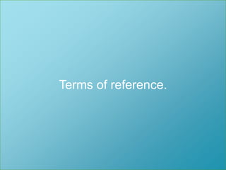 Så enkelt som möjligt för så många som möjligt.Terms of reference.