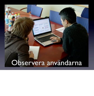 Observera användarna
 