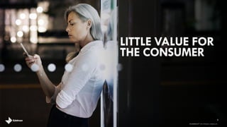 LITTLE VALUE FOR 
THE CONSUMER 
9 
brandshareTM 2014 © Daniel J. Edelman, Inc . 
 