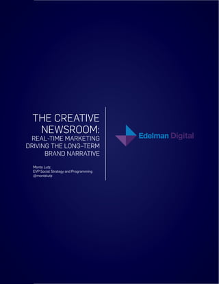 The Creative Newsroom: Real-Time Marketing Driving the Long-Term Brand Narrative