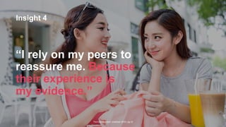 The Earned Brand | Edelman 2015 | pg 23
Insight 4
“I rely on my peers to
reassure me. Because
their experience is
my evidence.”
 
