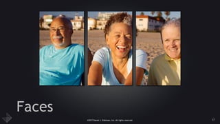 ©2017 Daniel J. Edelman, Inc. All rights reserved.
Faces
17
 