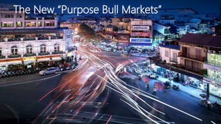 The New “Purpose Bull Markets”
 