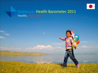 Health Barometer 2011
     Health, Motivated?




HealthBarometer 2011                           1
 