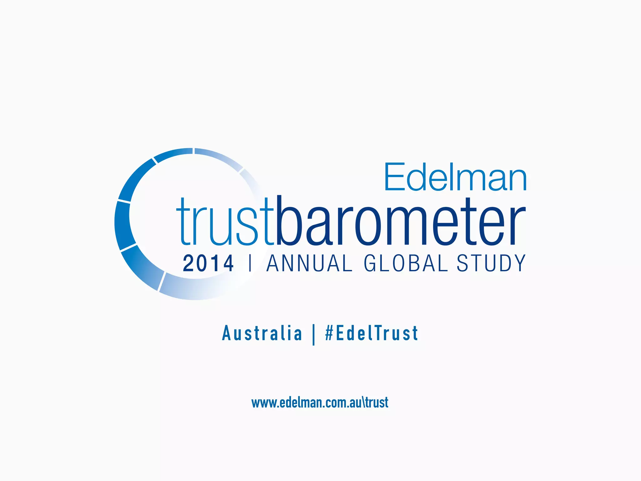A u s t r a l i a | # E d e l Tr u s t
www.edelman.com.autrust

#EdelTrust

 