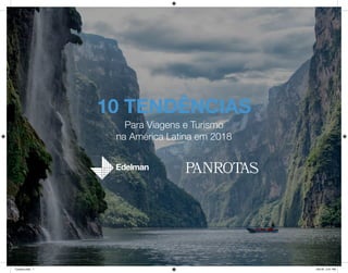 v
10 TENDÊNCIAS
Para Viagens e Turismo
na América Latina em 2018
Turismo.indd 1 3/5/18 2:31 PM
 