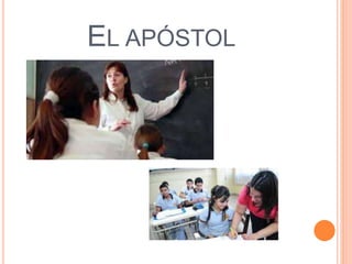 EL APÓSTOL 
 