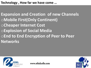 Expansion and Creation of new Channels
oMobile First(Only Continent)
oCheaper Internet Cost
oExplosion of Social Media
oEn...