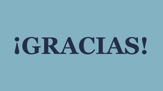 ¡GRACIAS!
 