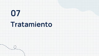 07
Tratamiento
 