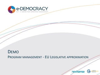 DEMO
PROGRAM MANAGEMENT - EU LEGISLATIVE APPROXIMATION
 