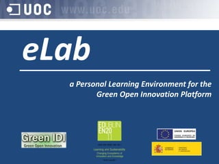 eLab a Personal Learning Environment for the  Green Open Innovation Platform 