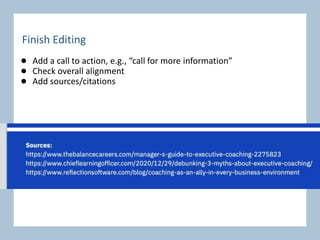 Finish Editing
● Add a call to action, e.g., “call for more information”
● Check overall alignment
● Add sources/citations
 