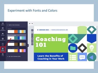 Experiment with Fonts and Colors
 