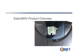 Eden260V Product Overview
 