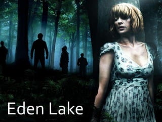 Eden Lake
 