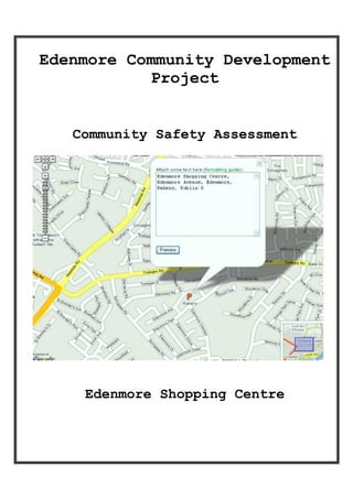 Edenmore Community Development
           Project


   Community Safety Assessment




    Edenmore Shopping Centre
 