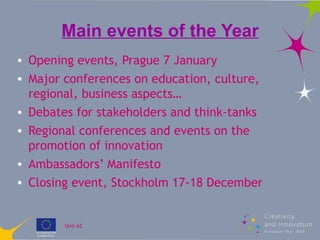 Main events of the Year <ul><li>Opening events, Prague 7 January </li></ul><ul><li>Major conferences on education, culture...