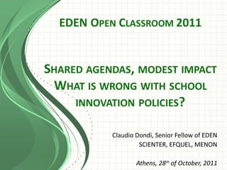 Claudio Dondi, Senior Fellow of EDEN SCIENTER, EFQUEL, MENON Athens, 28 th  of October, 2011 