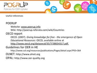 Useful references


POERUP
    Website: www.poerup.info
    Wiki: http://poerup.referata.com/wiki/Countries
OECD report
  ...
