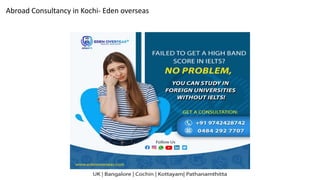 Abroad Consultancy in Kochi- Eden overseas
 