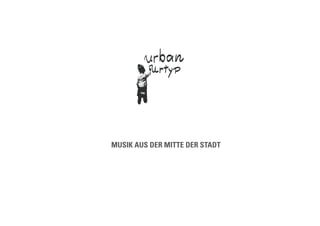 Musik aus der mitte der stadt
 