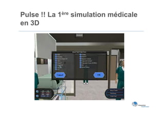 Pulse !! La 1ère simulation médicale
en 3D
 