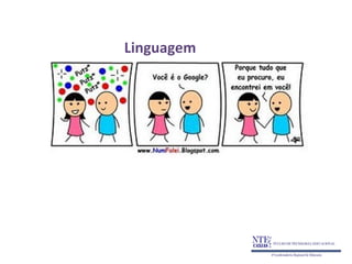 Linguagem
 