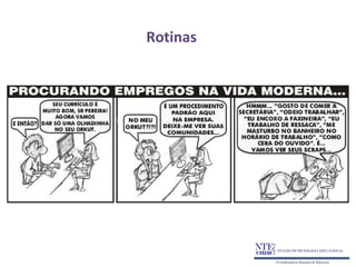 Rotinas
 
