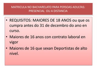 VINCULACIÓN ITINERARIO CURSADO EN 4º ESO E O ITINERARIO DE 1º DE BACHARELATOA NO IES FÉLIX MURIEL