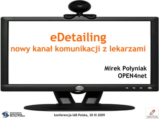 eDetailing nowy kanał komunikacji z lekarzami Mirek Połyniak OPEN4net 