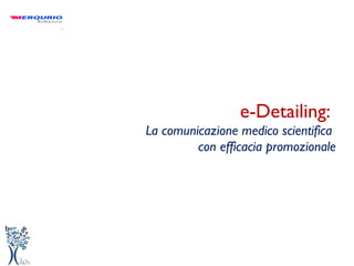 e-Detailing:  La comunicazione medico scientifica  con efficacia promozionale 