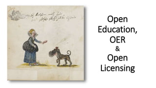 Open
Education,
OER
&
Open
Licensing
 