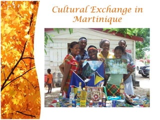Cultural Exchange in Martinique