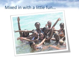 Mixed in with a little fun…